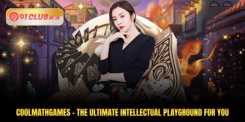 Coolmathgames - The Ultimate Intellectual Playground For You