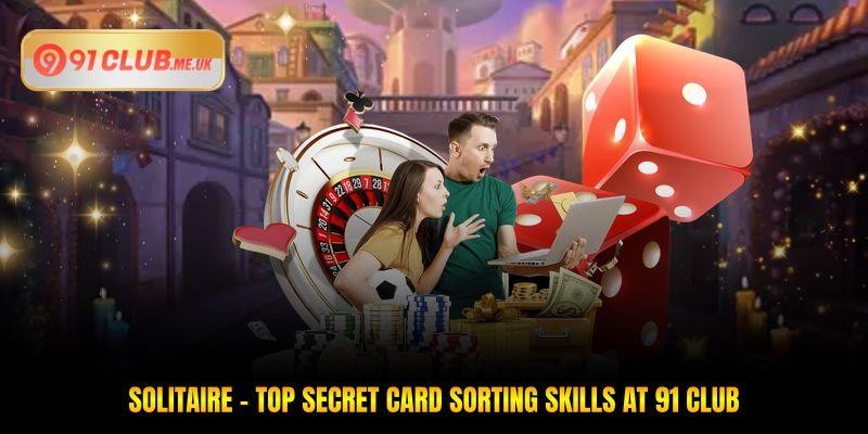 Solitaire - Top Secret Card Sorting Skills At 91 Club